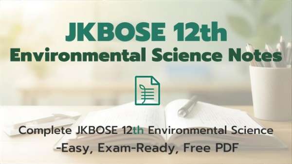 JKBOSE Class 12th Environmental Science Notes