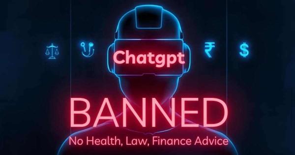 ChatGPT Banned from Giving Health, Law & Finance Tips