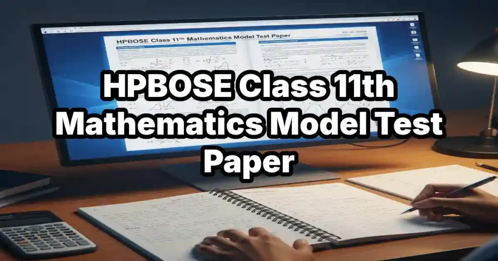 HPBOSE Class 11th Mathematics Model Test Paper.