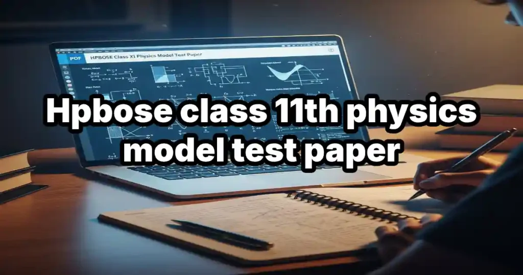 Hpbose class 11th physics model test paper