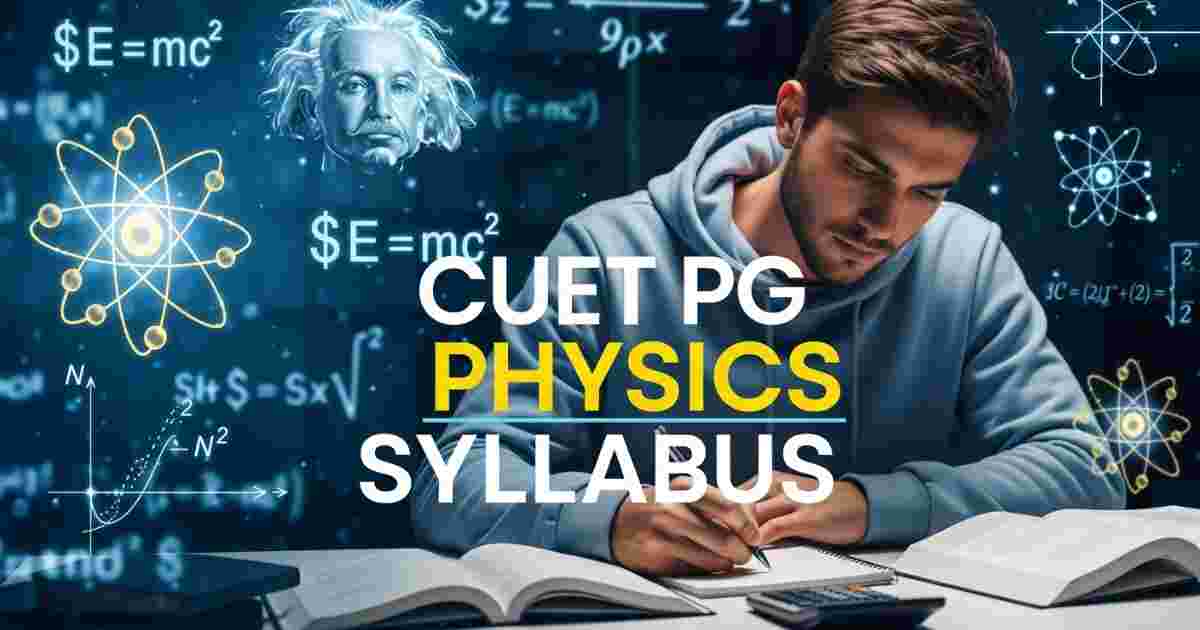 CUET PG Physics Syllabus