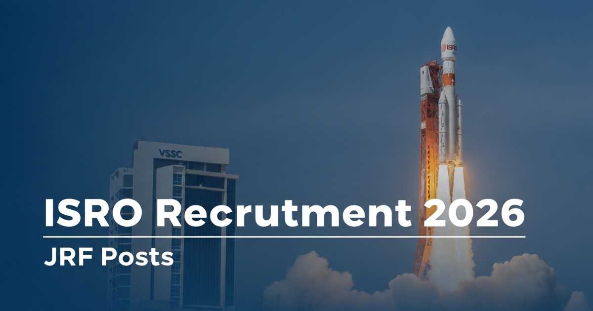 VSSC ISRO Recruitment 2026: Apply for Junior Research Fellow (JRF) – Check Eligibility, Dates, and Full Details